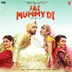 Jai Mummy Di (2020) Mp3 Songs