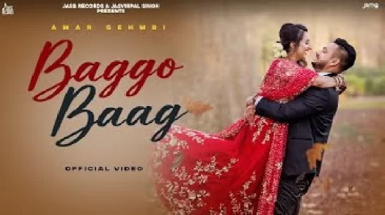 Baggo Baag - Amar Sehmbi Video Song