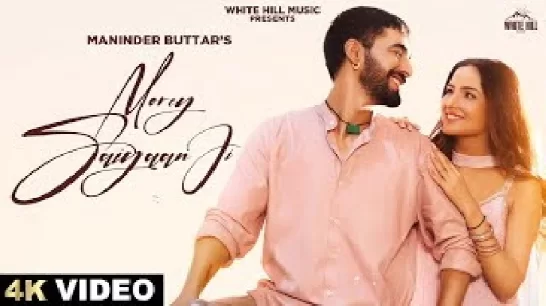 Morey Saiyaan Ji - Maninder Buttar Video Song