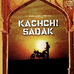 Kachhi Sadak (2006) Mp3 Songs