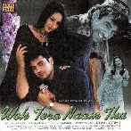 Woh Tera Naam Tha (2004) Mp3 Songs