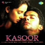 Kasoor (2001) Mp3 Songs