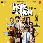 Hope Aur Hum (2018) Mp3 Songs