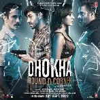 Dhokha Round D Corner (2022) Mp3 Songs
