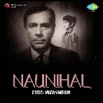 Naunihal (1967) Mp3 Songs