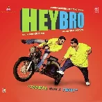 Hey Bro (2015) Mp3 Songs
