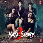 Hate Story 3 (2015) Mp3 Songs