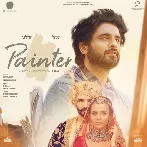Painter (2023) Punjabi Movie Mp3 Songs