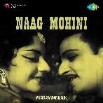Naag Mohini (1963) Mp3 Songs