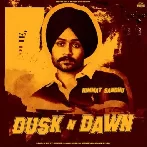 Dusk N Dawn - Himmat Sandhu (2023) Mp3 Songs