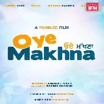 Oye Makhna (2022) Punjabi Movie Mp3 Songs