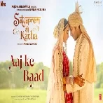 Aaj Ke Baad (Satyaprem Ki Katha) Video Song