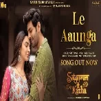 Le Aaunga (Satya Prem Ki Katha) Video Song