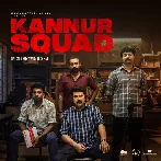 Kannur Squad (2023) Malayalam Movie Mp3 Songs
