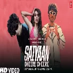 Saiyaan Dheere Dheere - Neha Kakkar 720p HD