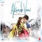 Akaash Vani (2013) Mp3 Songs