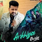 Ankhiya Rovela - Ritesh Pandey