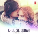 Khud Se Judah - Shrey Singhal