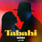 Tabahi - Badshah