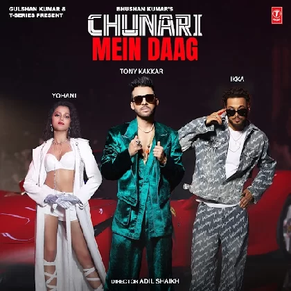 Chunari Mein Daag - Tony Kakkar, Yohani
