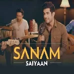 Saiyaan - Sanam