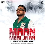 Tu Maan Meri Jaan (Remix) - DJ ASHLEY DSOUZA