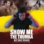 Show Me The Thumka (Remix) - DJ SNZ