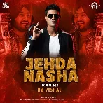 Jehda Nasha (Bounce Mix) - DJ Vishal Remix