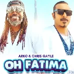 Oh Fatima - Arko, Chris Gayle