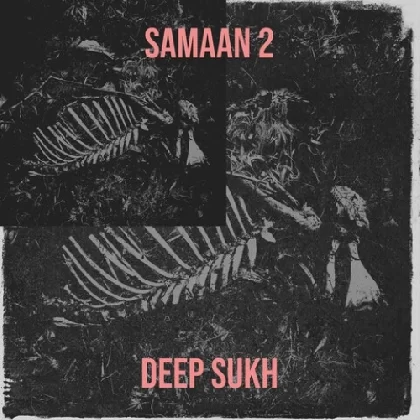 Samaan 2 - Deep Sukh