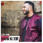 Mann Ki Dor - Ash King