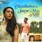 Chaahaton Ke Saaye Mein - Sonu Nigam