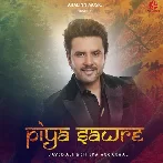 Piya Sawre - Javed Ali