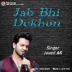 Jab Bhi Dekhon - Javed Ali