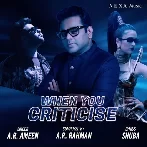 When You Criticise - A.R. Rahman