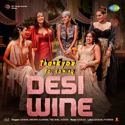 Desi Wine (Thank You For Coming)