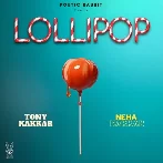 Lollipop - Neha Kakkar