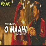 O Maahi (Slowed Reverb)