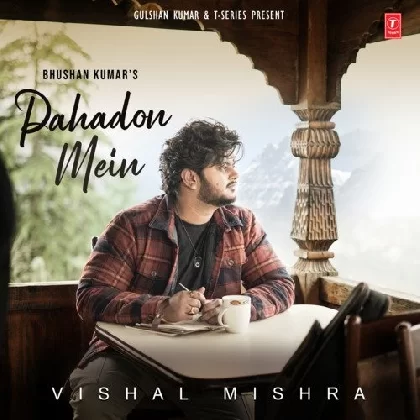 Pahadon Mein - Vishal Mishra