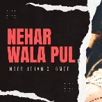 Nehar Wala Pul (Lofi Remix)