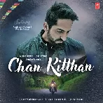 Chan Kitthan - Ayushmann Khurrana