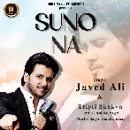 Suno Na - Javed Ali