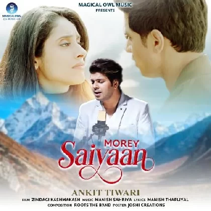 Morey Saiyaan - Ankit Tiwari
