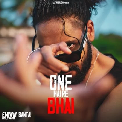 One Hai Re Bhai - Emiway Bantai