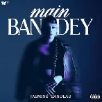 Main Bandey - Jasmine Sandlas